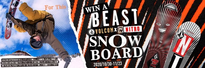 WIN A VOLCOM X NITRO BEAST SNOWBOARD キャンペーン